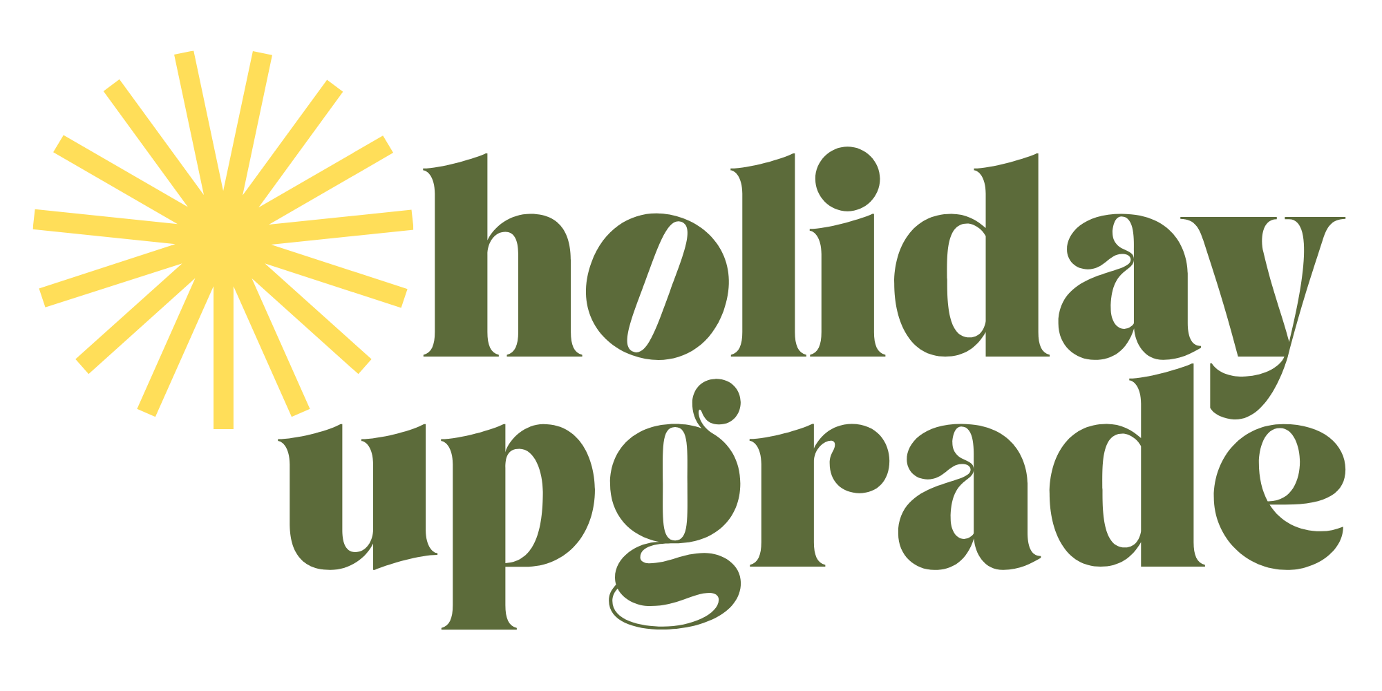 HOLIDAY UPGRADE